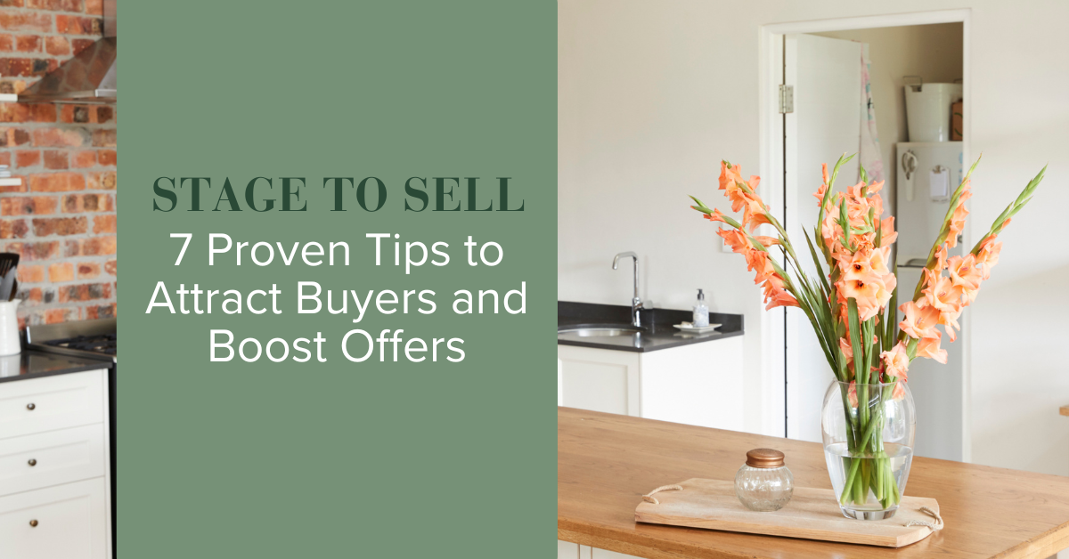 Stage to Sell: 7 Proven Steps to Attract Buyers and Boost Offers